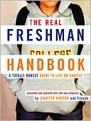 Jennifer Hanson: The Real Freshman Handbook: A Totally Honest Guide to Life on Campus