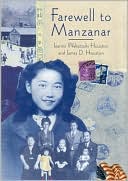 Book cover image of Farewell to Manzanar: A True Story of Japanese American Experience During and After the World War II Internment by James A. Houston
