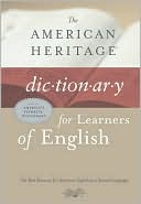 Editors of The American Heritage Dictionaries: American Heritage Dictionary for Learners of English