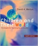David Welton: Children and Their World: Strategies for Teaching Social Studies