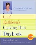 Book cover image of Chef Kathleen's Cooking Thin Daybook: A 52-Week Plan to Lose Weight, Get Fit, and Eat Right by Kathleen Daelemans
