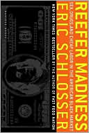 Eric Schlosser: Reefer Madness: Sex, Drugs, and Cheap Labor in the American Black Market