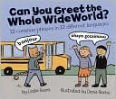 Book cover image of Can You Greet the Whole Wide World?: 12 Common Phrases in 12 Different Languages by Lezlie Evans