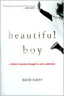 Book cover image of Beautiful Boy: A Father's Journey through His Son's Addiction by David Sheff