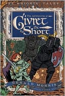 Gerald Morris: The Adventures of Givret the Short (Knights' Tales Series)