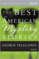 George Pelecanos: The Best American Mystery Stories 2008