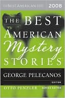 Book cover image of The Best American Mystery Stories 2008 by George Pelecanos