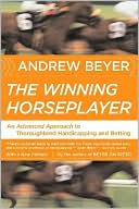 Book cover image of The Winning Horseplayer: An Advanced Approach to Thoroughbred Handicapping and Betting by Andrew Beyer