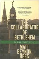 Book cover image of The Collaborator of Bethlehem (Omar Yussef Series #1) by Matt Beynon Rees