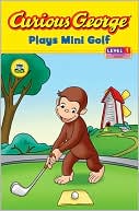 H. A. Rey: Curious George Plays Mini Golf (Curious George Early Reader Series)