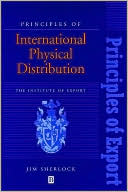 Book cover image of Principles Of International Physical Distribu by Jim Sherlock