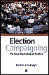 Book cover image of Election Campaigning: The New Marketing of Politics by Dennis Kavanagh