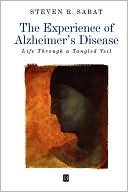Book cover image of The Experience of Alzheimer's Disease: Life Through a Tangled Veil by Steven R. Sabat