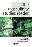 Rachel Adams: Masculinity Studies Reader