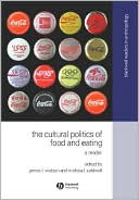James L. Watson: The Cultural Politics of Food and Eating: A Reader