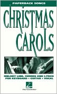 Book cover image of Christmas Carols: Melody Line, Chords and Lyrics for Keyboard, Guitar and Vocal (Paperback Songs Series) by Hal Leonard Corp.