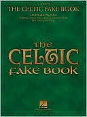 Hal Leonard Corp.: The Celtic Fake Book: Over 400 Songs: Traditional Muisc from Ireland, Scotland and Wales Plus Irish Popular Songs