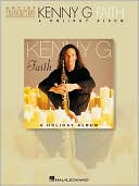 Book cover image of Kenny G: Faith: A Holiday Album by G Kenny