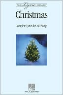 Book cover image of The Lyric Library - Christmas: Complete Lyrics for 200 Songs by Hal Leonard Corp.