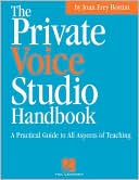 Joan Frey Boytim: The Private Voice Studio Handbook: A Practical Guide to All Aspects of Teaching