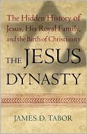 James D. Tabor: The Jesus Dynasty: The Hidden History of Jesus, His Royal Family, and the Birth of Christianity