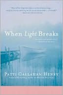 Book cover image of When Light Breaks by Patti Callahan Henry