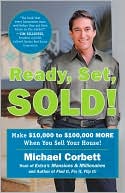 Michael Corbett: Ready, Set, Sold!: Make $10,000 to $100,000 More When You Sell Your Home!