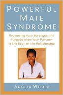 Book cover image of Powerful Mate Syndrome: Reclaiming Your Strength and Purpose When Your Partner is The Star of The Relationship by Angela Wilder