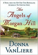 Book cover image of Angels of Morgan Hill by Donna VanLiere