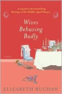 Elizabeth Buchan: Wives Behaving Badly