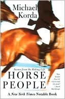 Michael Korda: Horse People: Scenes from the Riding Life