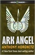 Anthony Horowitz: Ark Angel (Alex Rider Series #6)