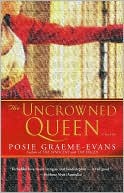 Book cover image of Uncrowned Queen by Posie Graeme-Evans
