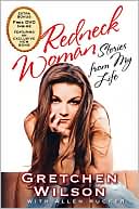 Book cover image of Redneck Woman: Stories from My Life by Gretchen Wilson