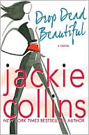 Book cover image of Drop Dead Beautiful (Lucky Santangelo Series) by Jackie Collins