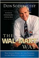 Donald Soderquist: The Wal-mart Way: The Inside Story of the Success of the World's Largest Company