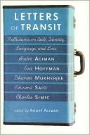 Andre Aciman: Letters of Transit: Reflections on Exile, Identity, Language, and Loss