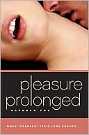 Book cover image of Pleasure Prolonged by Cathryn Fox