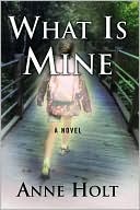 Anne Holt: What Is Mine