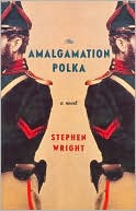 Book cover image of The Amalgamation Polka by Stephen Wright