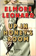 Book cover image of Up in Honey's Room by Elmore Leonard