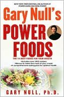 Book cover image of Gary Null's Power Foods: The 15 Best Foods for Your Health by Gary Null