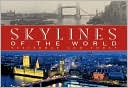 M. Hill Goodspeed: Skylines of the World: Yesterday and Today
