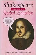 Book cover image of Shakespeare and the Art of Verbal Seduction by Wayne F. Hill