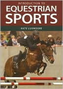 Book cover image of Introduction to Equestrian Sports by Kate Luxmoore
