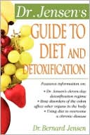 Book cover image of Dr. Jensen's Guide to Diet and Detoxification : Healthy Secrets from around the World by Bernard Jensen