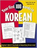 Book cover image of Your First 100 Words in Korean : Beginner's Quick and Easy Guide to Demystifying Korean Script by Jane Wightwick