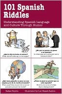 Rafael Falcon: 101 Spanish Riddles : Understanding Spanish Language and Culture through Humor