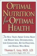 Thomas Levy: Optimal Nutrition for Optimal Health