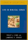 Philip J. King: Life in Biblical Israel (Library of Ancient Israel Series)